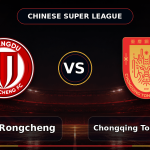 Nhận định Chengdu Rongcheng vs Chongqing Tonglianglong, 19h00