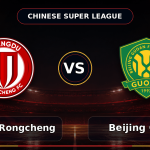 Nhận định , soi kèo Chengdu Rongcheng vs Beijing Guoan 18h35