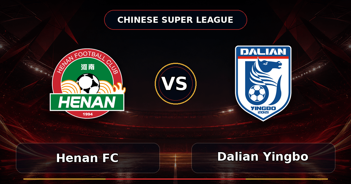 Nhận định Henan FC vs Dalian Yingbo, 18:35