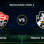 Nhận định Vitória vs Vasco da Gama, 05h30