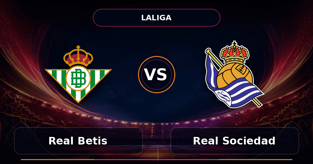 Nhận định Real Betis vs Real Sociedad