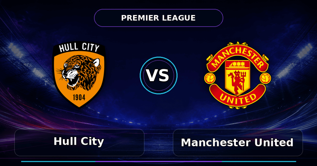 Nhận định Hull City vs Manchester United