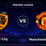 Nhận định Hull City vs Manchester United