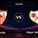 Nhận định Sevilla vs Rayo Vallecano