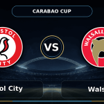 Nhận định Bristol City vs Walsall