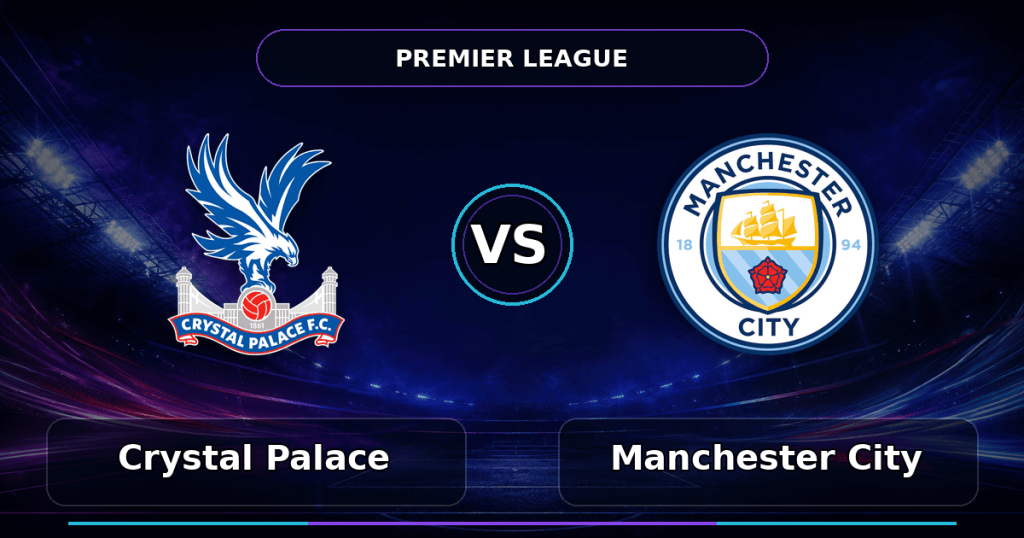 Nhận định Crystal Palace vs Manchester City
