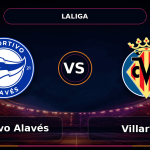 Nhận định Deportivo Alavés vs Villarreal