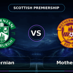 Nhận định Hibernian vs Motherwell