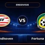 Nhận định PSV Eindhoven vs Fortuna Sittard