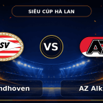 Nhận định PSV Eindhoven vs AZ Alkmaar