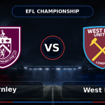 Nhận định Burnley vs West Ham United