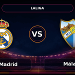 Nhận định Real Madrid vs Málaga