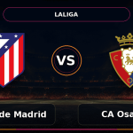 Nhận định Atlético de Madrid vs CA Osasuna