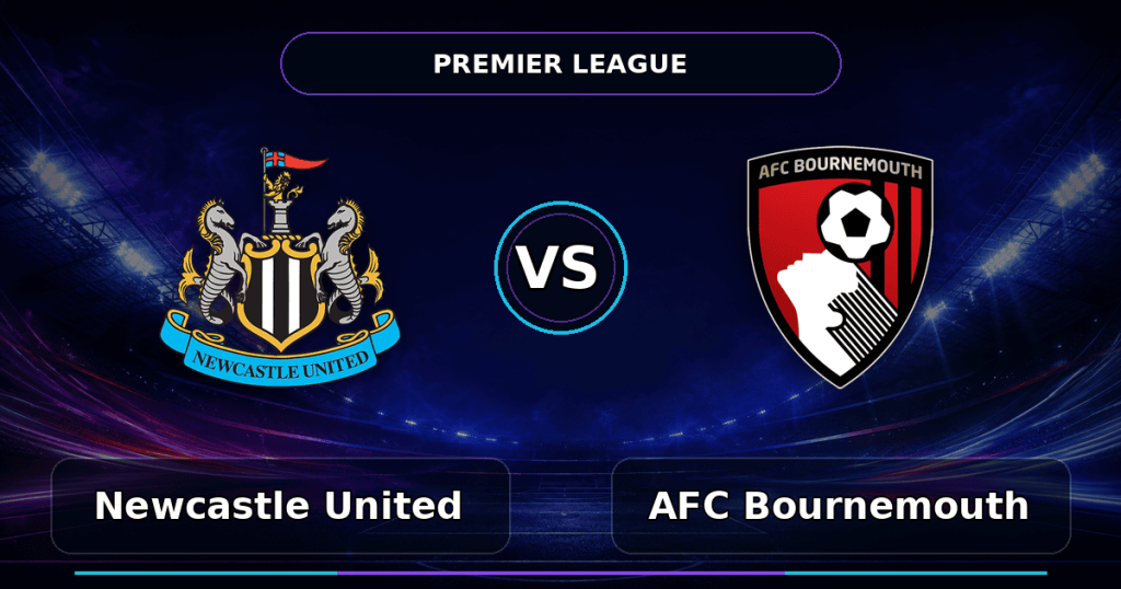 Nhận định Newcastle United vs AFC Bournemouth