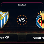 Nhận định Málaga CF vs Villarreal CF