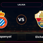 Nhận định RCD Espanyol vs Elche CF