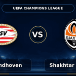 Nhận định PSV Eindhoven vs Shakhtar Donetsk