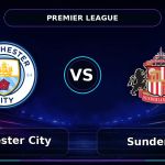 Nhận định Manchester City vs Sunderland