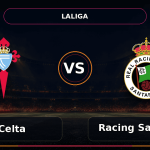 Nhận định RC Celta vs Racing Santander