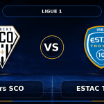 Nhận định Angers SCO vs ESTAC Troyes