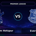 Nhận định Tottenham Hotspur vs Everton
