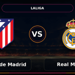 Nhận định Atlético de Madrid vs Real Madrid