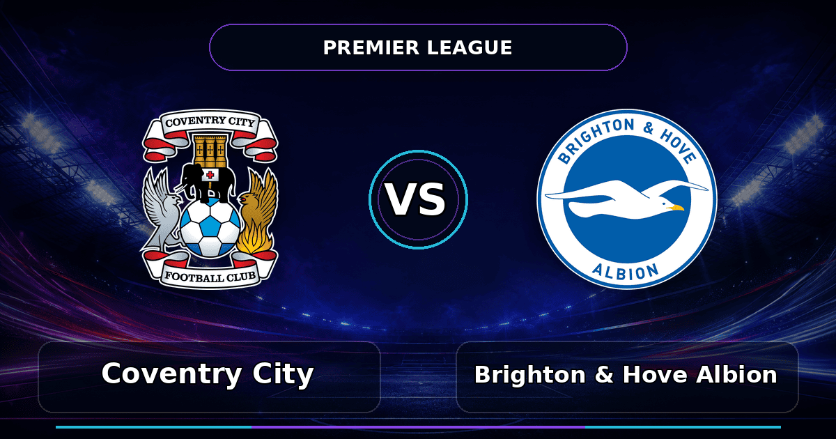 Nhận định Coventry City vs Brighton & Hove Albion