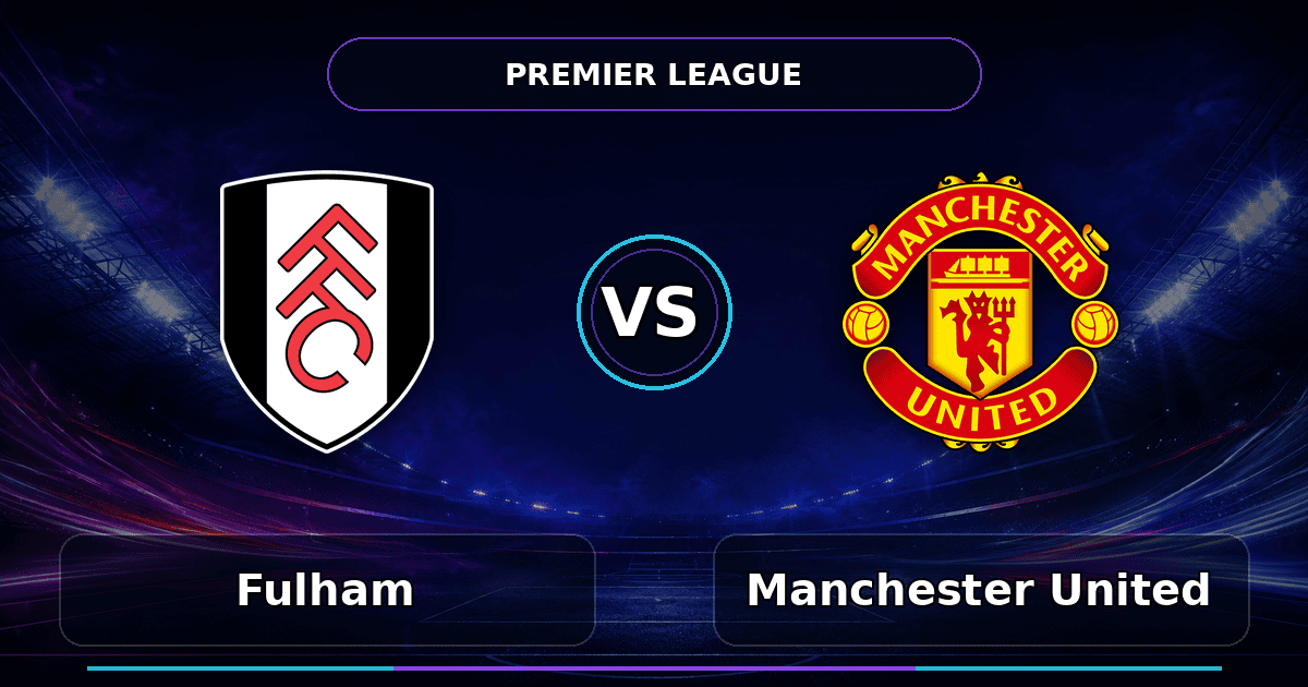 Nhận định Fulham vs Manchester United