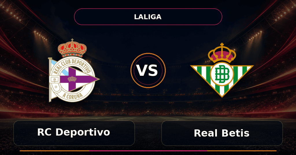 Nhận định RC Deportivo vs Real Betis
