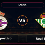 Nhận định RC Deportivo vs Real Betis