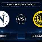 Nhận định Napoli vs Bodø/Glimt - Match Card