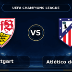 Nhận định Stuttgart vs Atlético de Madrid - Match Card
