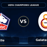 Nhận định Lille vs Galatasaray - Match Card