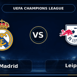 Nhận định Real Madrid vs Leipzig - Match Card
