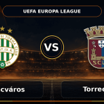 Nhận định Ferencváros vs Torreense - Match Card