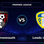 Nhận định Bournemouth vs Leeds United - Match Card