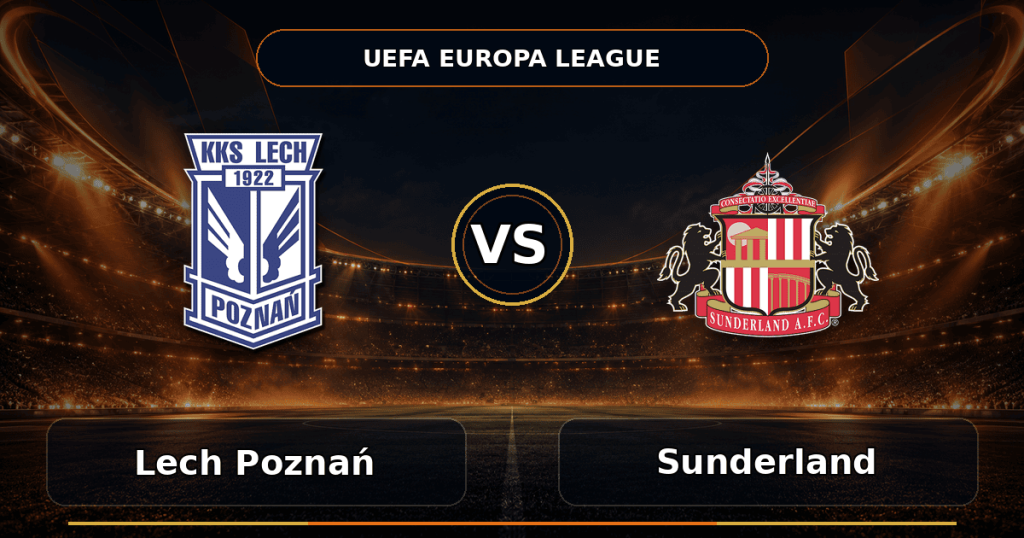 Nhận định Lech Poznań vs Sunderland - Match Card