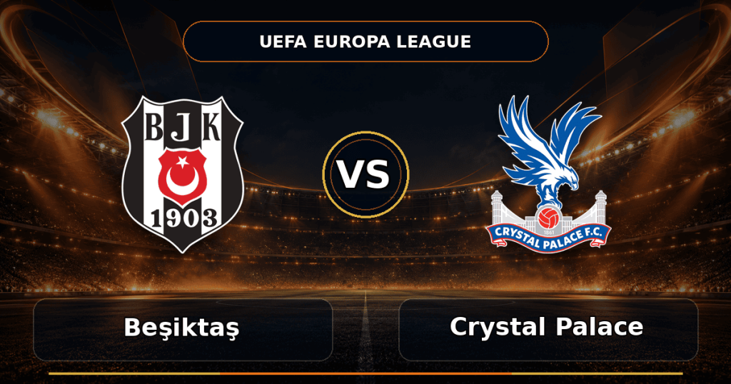 Nhận định Beşiktaş vs Crystal Palace - Match Card