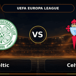 Nhận định Celtic vs Celta - Match Card