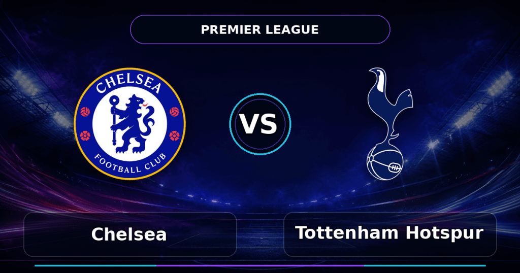 Nhận định Chelsea vs Tottenham Hotspur - Match Card