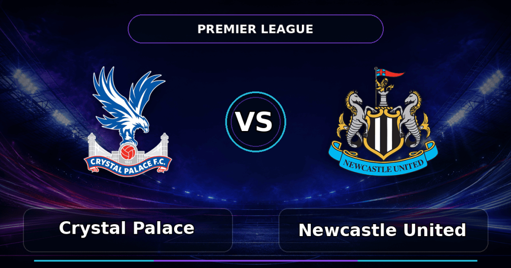 Nhận định Crystal Palace vs Newcastle United - Match Card