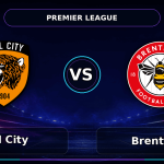Nhận định Hull City vs Brentford - Match Card