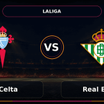Nhận định RC Celta vs Real Betis - Match Card