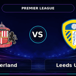 Nhận định Sunderland vs Leeds United - Match Card