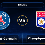 Nhận định Paris Saint-Germain vs Olympique Lyonnais - Match Card